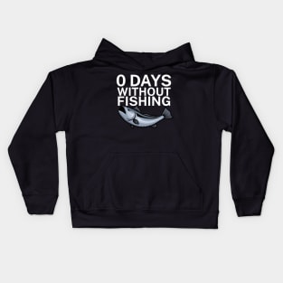 0 days without fishing Kids Hoodie